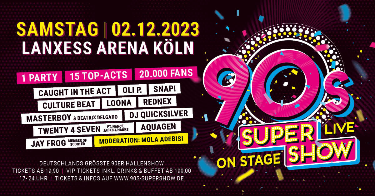 90s Super Show Die 90er live in Berlin, Oberhausen, Bremen, Ulm